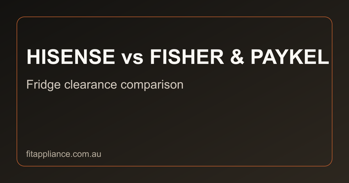 Hisense vs Fisher & Paykel clearance comparison preview