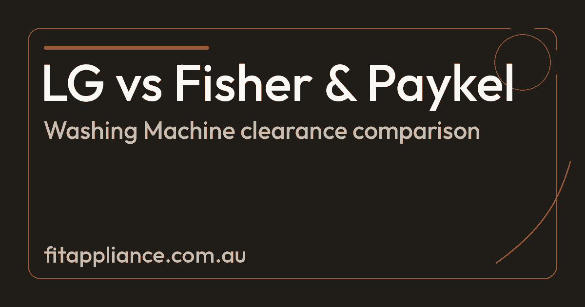 LG vs Fisher & Paykel clearance comparison preview