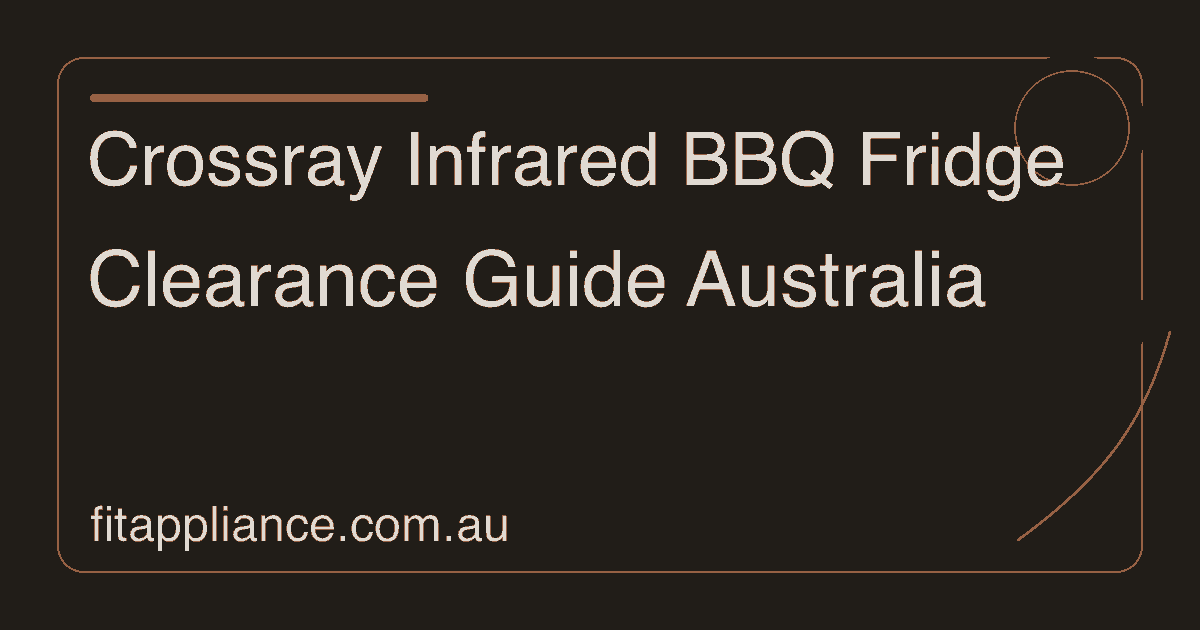 Crossray Infrared BBQ Fridge clearance guide preview