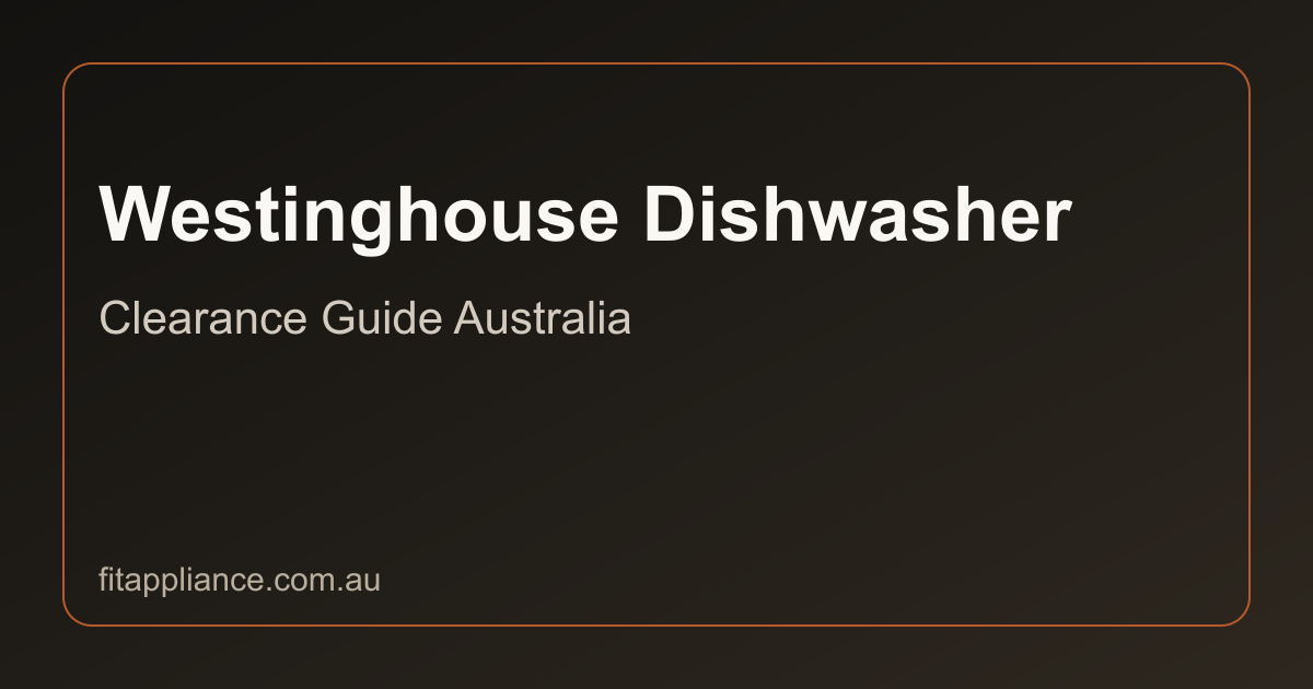 Westinghouse Dishwashers clearance guide preview