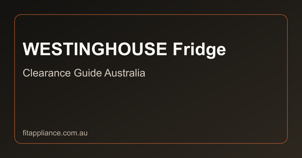 Westinghouse Fridges clearance guide preview